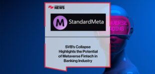 SVB's Collapse Highlights the Potential of Metaverse Fintech in Banking Industry1