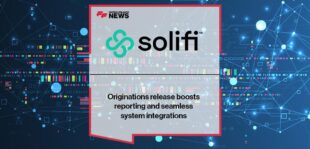 Solifi’s Originations release boosts reporting and seamless system integrations