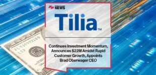Tilia Continues Investment Momentum, Announces $22M Amidst Rapid Customer Growth, Appoints Brad Oberwager CEO