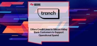 Tranch Offers Credit Lines to Silicon Valley Bank Customers to Support Operational Spend