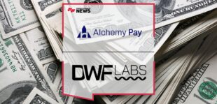 Alchemy Pay Partners with DWF Labs to Secure $10 Million Funding at a Valuation of $400 Million