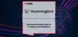 Hummingbird Introduces Modular Apps for Compliance Investigations