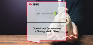 LCM Partners Closes Credit Opportunities 4 Strategy at €4.1 Billion
