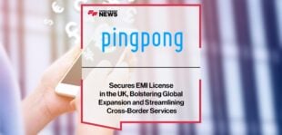 PingPong Payments Secures EMI License in the UK, Bolstering Global Expansion and Streamlining Cross-Border Services