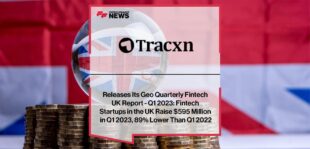 Tracxn Releases Its Geo Quarterly Fintech UK Report - Q1 2023: Fintech Startups in the UK Raise $595 Million in Q1 2023, 89% Lower Than Q1 2022
