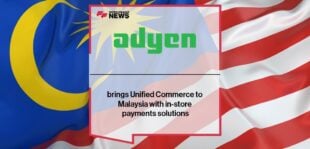 Adyen brings Unified Commerce to Malaysia with in-store payments solutions