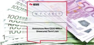 W. P. Carey Announces New €500 Million Unsecured Term Loan