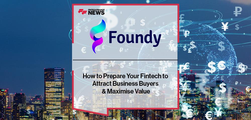 How to Prepare Your Fintech to Attract Business Buyers & Maximise Value