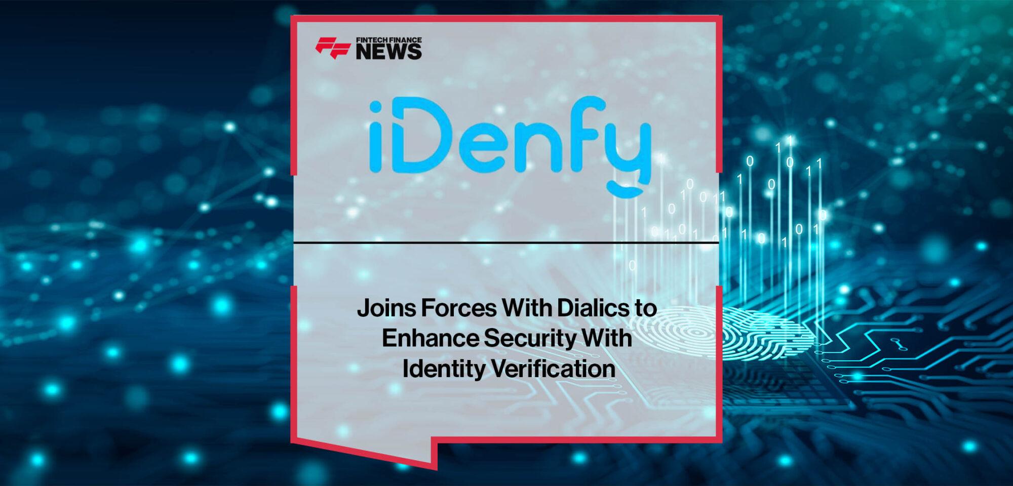 iDenfy Joins Forces With Dialics to Enhance Security With Identity Verification