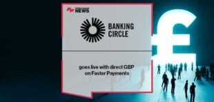 Banking Circle goes live with direct GBP on Faster Payments