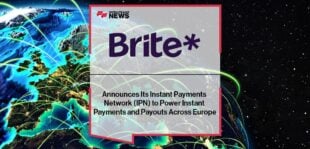 Brite Payments Announces Its Instant Payments Network (IPN) to Power Instant Payments and Payouts Across Europe