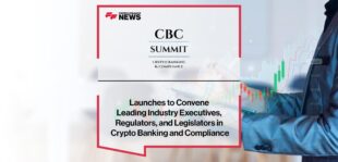 CBC Summit Launches to Convene Leading Industry Executives, Regulators, and Legislators in Crypto Banking and Compliance