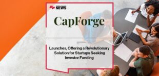 CapForge Launches, Offering a Revolutionary Solution for Startups Seeking Investor Funding