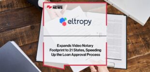 Eltropy Expands Video Notary Footprint to 21 States, Speeding Up the Loan Approval Process