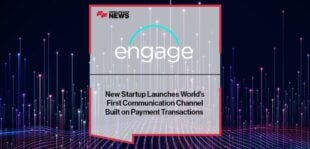 New Startup Engage Launches World's First Communication Channel Built on Payment Transactions