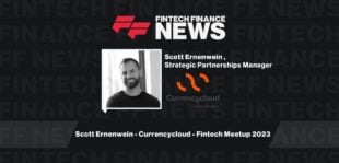 Scott Ernenwein - Currencycloud - Fintech Meetup 2023