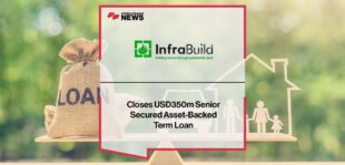 InfraBuild Closes USD350m Senior Secured Asset-Backed Term Loan