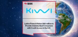 LatAm Fintech Kiwi Raises $80 million to Provide Underbanked Consumers with Credit Access in the U.S.