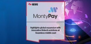 Monty Finance highlights global expansion with innovative fintech solutions at Seamless middle east