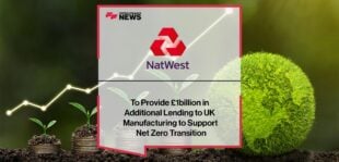 NatWest to Provide £1billion in Additional Lending to UK Manufacturing to Support Net Zero Transition