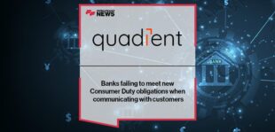 Banks failing to meet new Consumer Duty obligations when communicating with customers, Quadient and Signal research finds