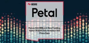 Petal Raises $35 Million in New Funding, Spins Off B2B Data Analytics Unit Prism Data