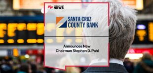 Santa Cruz County Bank Announces New Chairman Stephen D. Pahl
