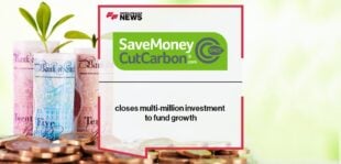 SaveMoneyCutCarbon closes multi-million investment to fund growth