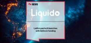 LatAm paytech Liquido launches with $26m in funding