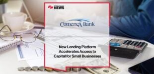 Comerica Bank's New Lending Platform Accelerates Access to Capital for Small Businesses