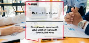 Five Elms Capital Strengthens Its Investment & Value Creation Teams with Two Valuable Hires