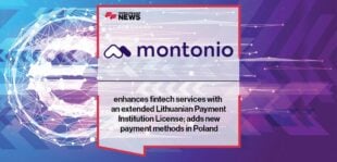 Montonio enhances fintech services with an extended Lithuanian Payment Institution License; adds new payment methods in Poland.