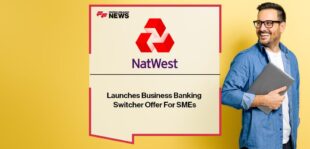 Natwest Launches Business Banking Switcher Offer For SMEs