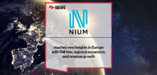 Nium reaches new heights in Europe with GM hire, regional expansion, and revenue growth