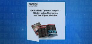EXCLUSIVE: "Open to Change?" - Nikolaj Hartvig, Neonomics and Tom Wijnen, Worldline in 'The Fintech Magazine'