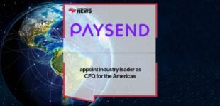 Paysend appoint industry leader as CFO for the Americas