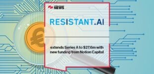 Resistant AI extends Series A to $27.6m with new funding from Notion Capital