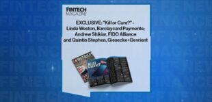 EXCLUSIVE: "Kill or Cure?" - Linda Weston, Barclaycard Payments; Andrew Shikiar, FIDO Alliance and Quintin Stephen, Giesecke+Devrient in 'The Fintech Magazine'