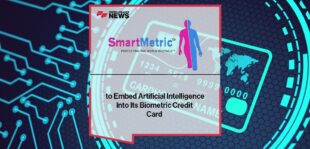 SmartMetric to Embed Artificial Intelligence Into Its Biometric Credit Card