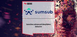 Sumsub launches advanced deepfakes detector