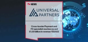 Cross-border Payment and FX specialist Universal Partners reaches record £1.30 billion in revenue YD2022