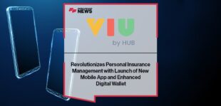 VIU by HUB Revolutionizes Personal Insurance Management with Launch of New Mobile App and Enhanced Digital Wallet