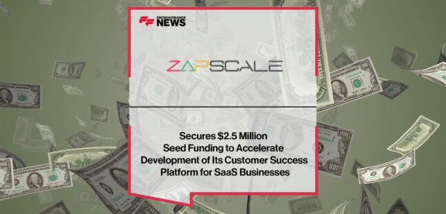 Zapscale Secures $2.5 Million Seed Funding to Accelerate Development of Its Customer Success Platform for SaaS Businesses