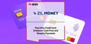 Zil Money's Payroll by Credit Card Enhances Cash Flow and Simplify Payments