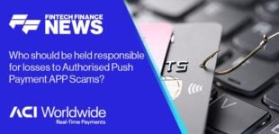 Who should be held responsible for losses to Authorised Push Payment Scams? ACI WorldWide