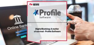 Digital Banking: A matter of survival - Profile Software