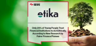Only 29% of Young People Trust Financial Institutions to Act Ethically, According to New Research by Fairer Finance Pioneer etika