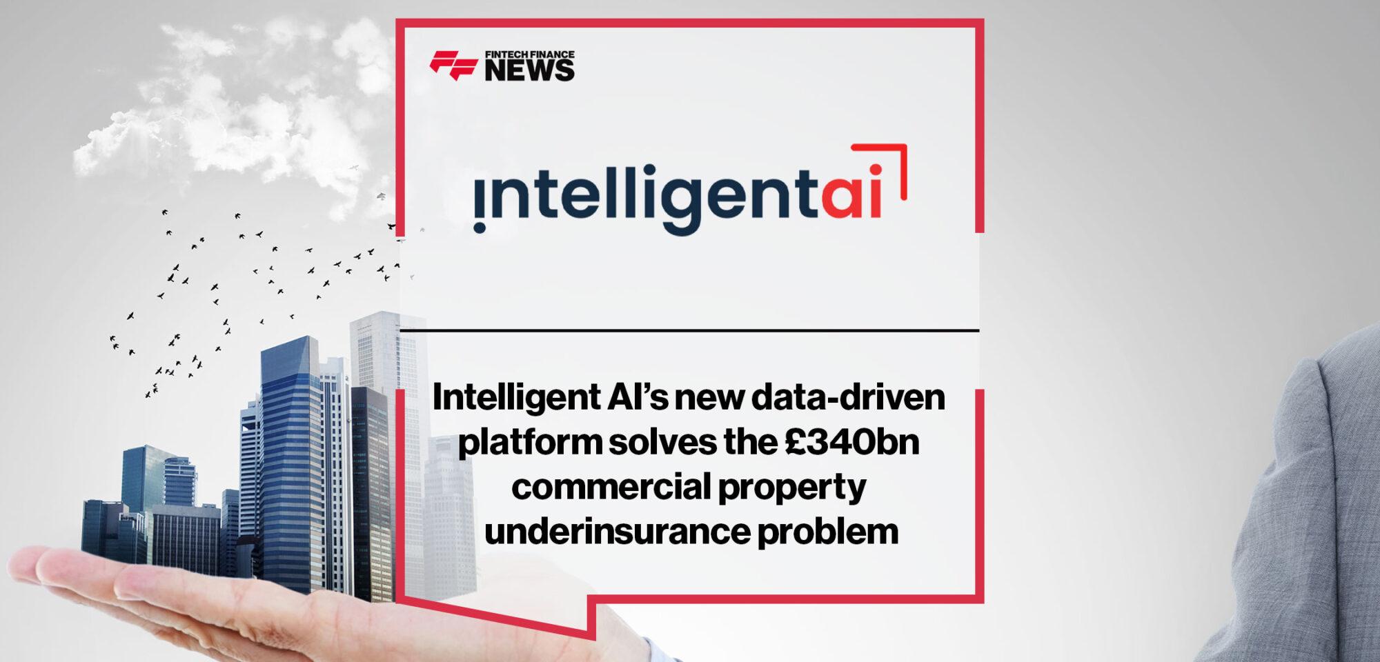 Intelligent AI Data Driven Platform Solves Commercial Property Underinsurance Problem