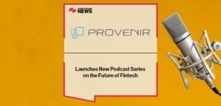 Provenir Launches New Podcast Series on the Future of Fintech