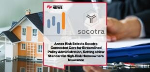 Annex-Risk-Selects-Socotra-Connected-Core-for-Streamlined-Policy-Administration,-Setting-a-New-Standard-in-High-Risk-Homeowners-Insurance